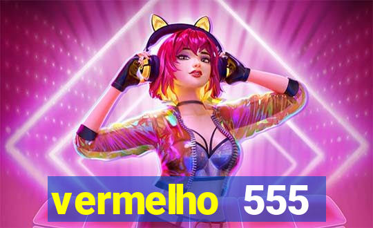 vermelho 555 plataforma de jogos